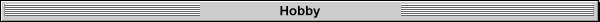 Hobby